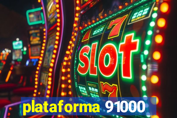 plataforma 91000